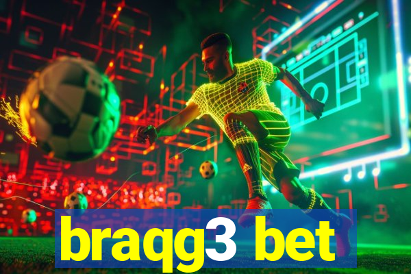 braqg3 bet